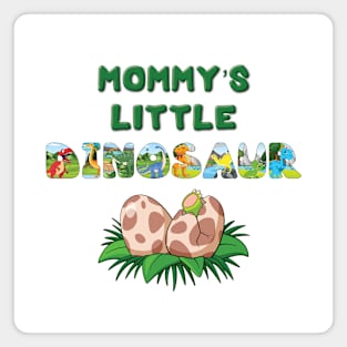 Mommy's Little Dinosaur - cute dinosaur letters word art Magnet